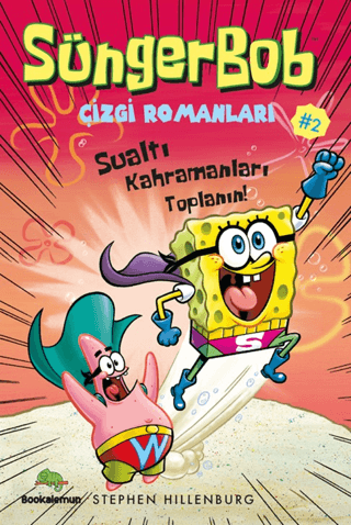 Süngerbob Çizgi Romanları 2 - Sualtı Kahramanları Toplanın! - Bookalemun Yayınevi Kitap