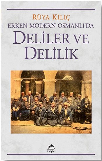 Erken Modern Osmanlı’da Deliler ve Delilik - İletişim Yayınları Kitap