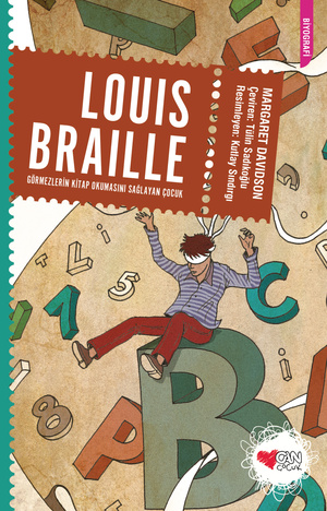 Louis Braille: Görmezlerin Kitap Okumasını Sağlayan Çocuk - Can Çocuk Yayınları Kitap