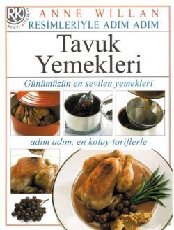Resimleriyle Adım Adım Tavuk Yemekleri - Remzi Kitabevi Kitap