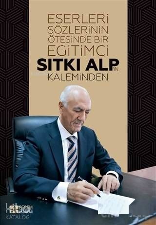 Eserleri Sözlerinin Ötesinde Bir Eğitimci: Sıtkı Alp'in Kaleminden - Pegem Akademik Kitaplar Kitap