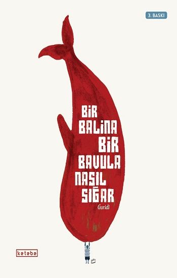 Bir Balina Bir Bavula Nasıl Sığar (Ciltli) - Ketebe Yayınları Kitap