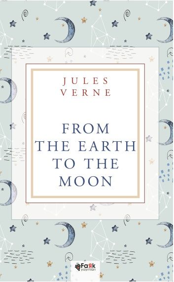 From the Earth to the Moon - Fark Yayınları Kitap