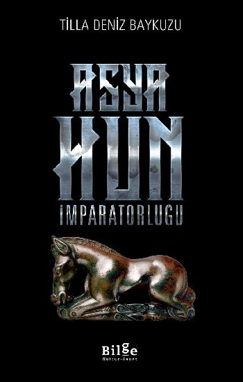 Asya Hun İmparatorluğu - Bilge Kültür Sanat Kitap