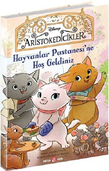 DISNEY -ARİSTOKEDİCİKLER HAYVANLAR PASTANESİNE HOŞ GELDİNİZ - Beta Kids Kitap