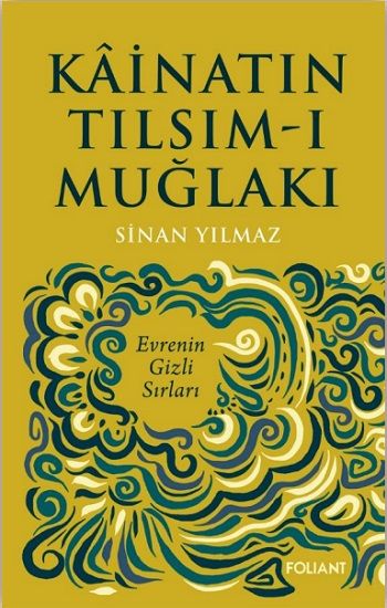 Kainatın Tılsım-ı Muğlakı - Foliant Yayınları Kitap
