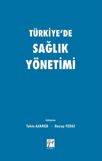 Türkiye'de Sağlık Yönetimi - Gazi Kitabevi Kitap