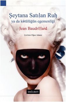 Şeytana Satılan Ruh Ya da Kötülüğün Egemenliği - Jean Baudrillard, Felsefi Akımlar Türkçe kitap kapağı