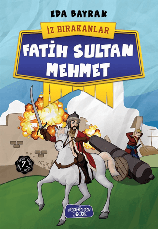 Fatih Sultan Mehmet - İz Bırakanlar - Yediveren Çocuk Kitap
