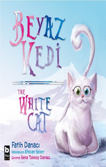Beyaz Kedi - The Whıte Cat - Bilgi Yayınevi Çocuk Kitap