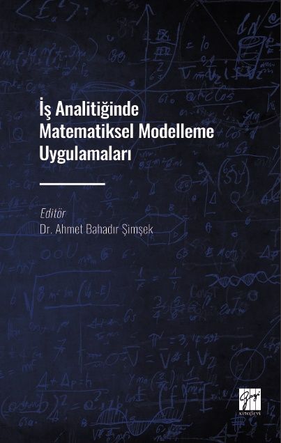 İş Analitiğinde Matematiksel Modelleme Uygulamaları - Gazi Kitabevi Kitap
