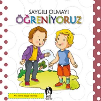 Saygılı Olmayı Öğreniyoruz - Eksik Parça Yayınları Kitap