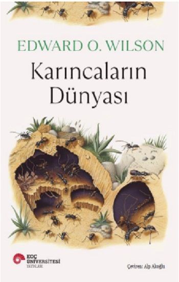 Karıncaların Dünyası - Koç Üniversitesi Yayınları Kitap