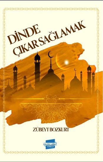 Dinde Çıkar Sağlamak - Kalem Lügat Yayıncılık Kitap