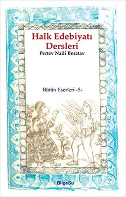 Halk Edebiyatı Dersleri / Bütün Eserleri 5 - BilgeSu Yayıncılık Kitap
