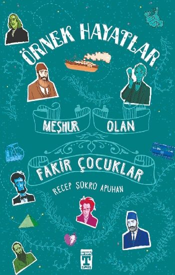 Meşhur Olan Fakir Çocuklar - Örnek Hayatlar - Genç Timaş Kitap