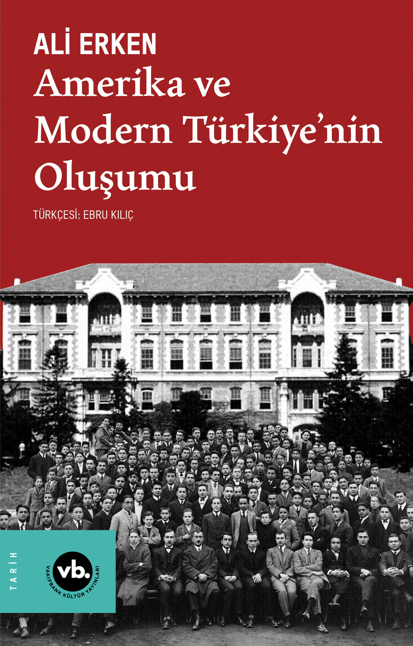 Amerika ve Modern Türkiye'nin Oluşumu - Vakıfbank Kültür Yayınları Kitap