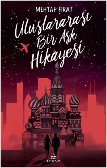 Uluslararası Bir Aşk Hikayesi (Ciltli) - Ephesus Yayınları Kitap