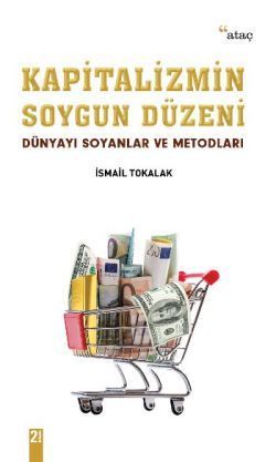 Kapitalizmin Soygun Düzeni - Ataç Yayınları Kitap