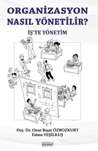 Organizasyon Nasıl Yönetili? - Astana Yayınları Kitap