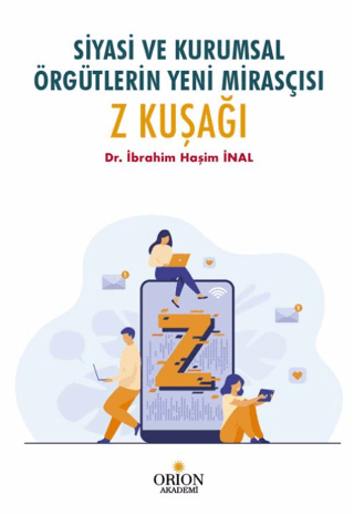 Siyasi ve Kurumsal Örgütlerin Yeni Mirasçısı Z Kuşağı - Orion Kitabevi Kitap