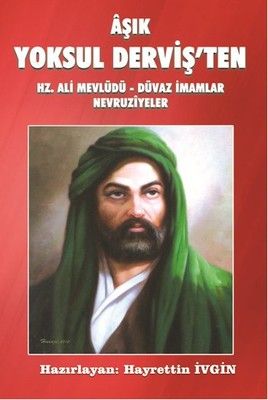 Aşık Yoksul Derviş'ten Hz. Ali Mevlüdü - Düvaz İmamlar Nevruziyeler - Kültür Ajans Yayınları Kitap