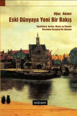 Eski Dünyaya Yeni Bir Bakış - Oğuz Adanır, Deneme Türkçe kitap kapağı