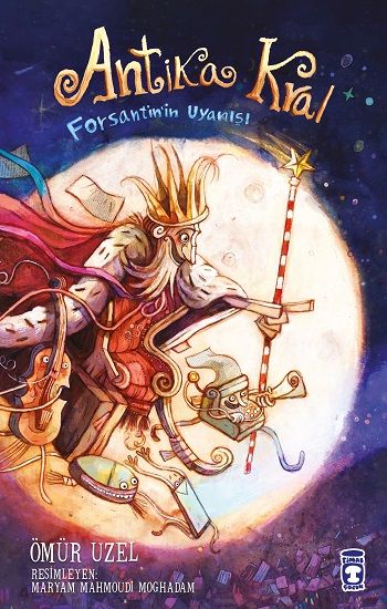 Antika Kral - Forsantin'in Uyanışı - Timaş Çocuk Kitap
