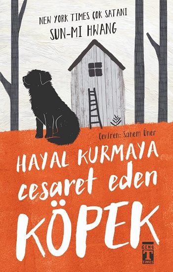 Hayal Kurmaya Cesaret Eden Köpek - Genç Timaş Kitap