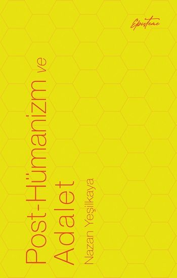 Post-Hümanizm ve Adalet - Episteme Yayınları Kitap