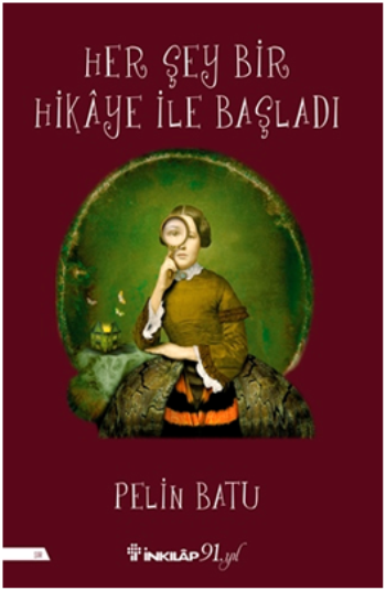 Her Şey Bir Hikaye İle Başladı - İnkılap Kitabevi Kitap
