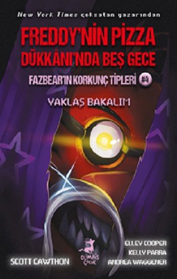 Freddy'nin Pizza Dükkanı'nda Beş Gece Fazbear'ın Korkunç Tipleri 4 - Yaklaş Bakalım - Olimpos Yayınları Kitap