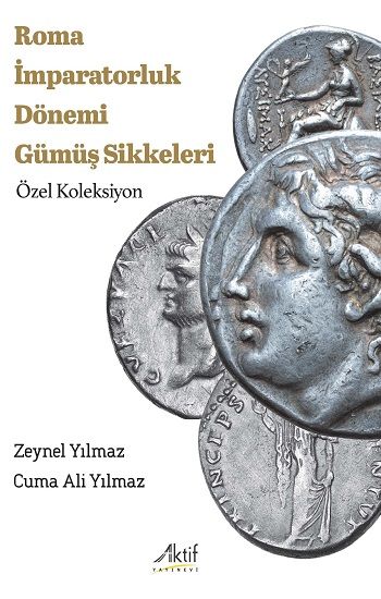 Roma İmparatorluk Dönemi Gümüş Sikkeleri - Özel Koleksiyon - Aktif Yayınevi Kitap