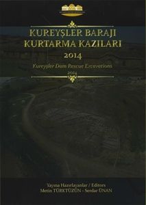 Kureyşler Barajı Kurtarma Kazıları 2014 - Bilgin Kültür Sanat Kitap