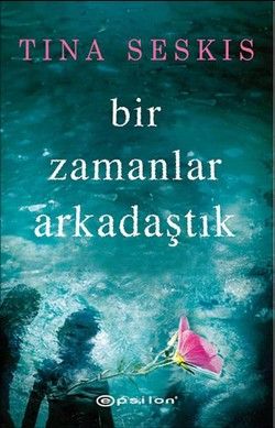 Bir Zamanlar Arkadaştık - Epsilon Yayınları Kitap