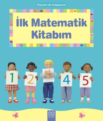 Resimli İlk Kitaplarım - İlk Matematik Kitabım - 1001 Çiçek Kitaplar Kitap