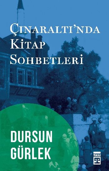 Çınaraltı Kitap Sohbetleri Dursun Gürlek Türkçe kitap kapağı