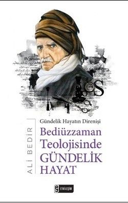 Bediüzzaman Teolojisinde Gündelik Hayat - Etkileşim Yayınları Kitap