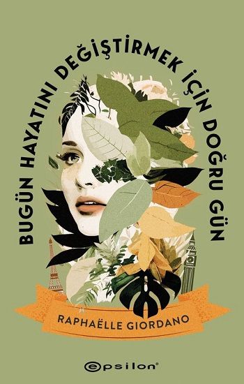 Bugün Hayatını Değiştirmek İçin Doğru Gün - Epsilon Yayınları Kitap