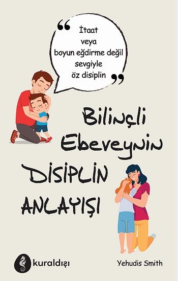 Bilinçli Ebeveynin Disiplin Anlayışı - Kuraldışı Yayınevi Kitap