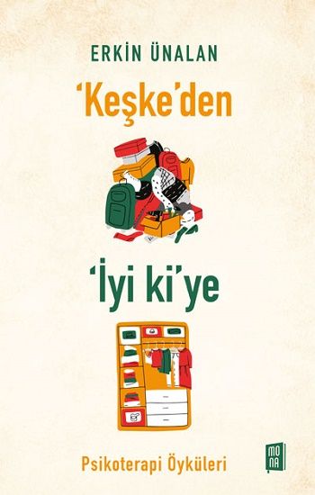 ‘Keşke’den İyi Ki’ye - Mona Kitap Kitap