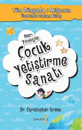 Her Yönüyle Çocuk Yetiştirme Sanatı - Yakamoz Yayınevi Kitap