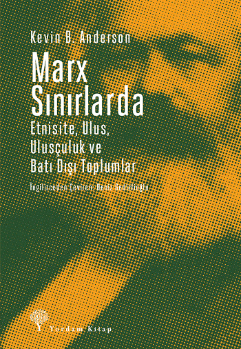 Marx Sınırlarda Etnisite, Ulus, Ulusçuluk ve Batı Dışı Toplumlar - Yordam Kitap Kitap