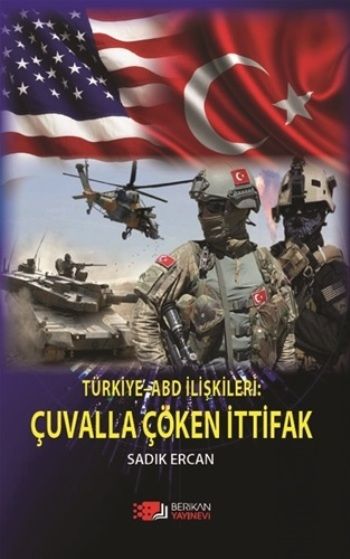 Türkiye ABD İlişkileri : Çuvalla Çöken İttifak - Berikan Yayınları Kitap