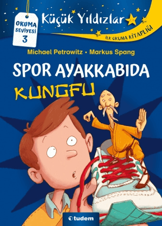 Küçük Yıldızlar: Spor Ayakkabıda Kungfu - Tudem Yayınları Kitap