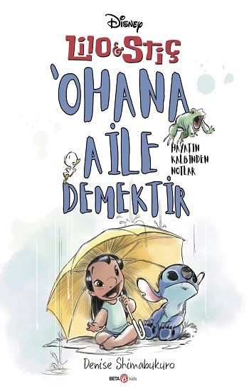Disney Lilo ve stiç'ahana Aile Demektir - Hayatın Kalbinden Notlar - Beta Kids Kitap