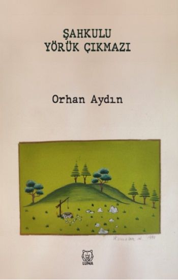 Şahkulu Yörük Çıkmazı - Luna Yayınları Kitap