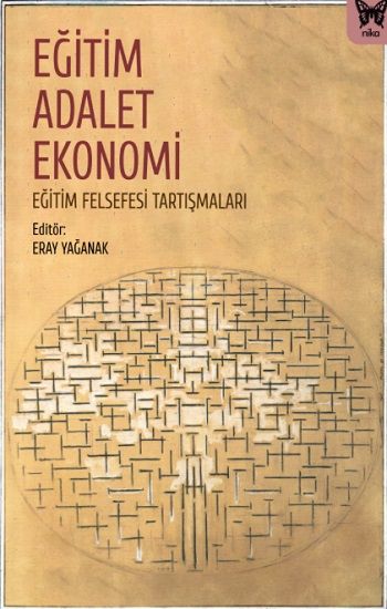 Eğitim, Adalet Ekonomi: Eğitim Felsefesi Tartışmaları - Nika Yayınevi Kitap
