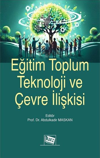 Eğitim Toplum Teknoloji ve Çevre İlişkisi - Anı Yayıncılık Kitap