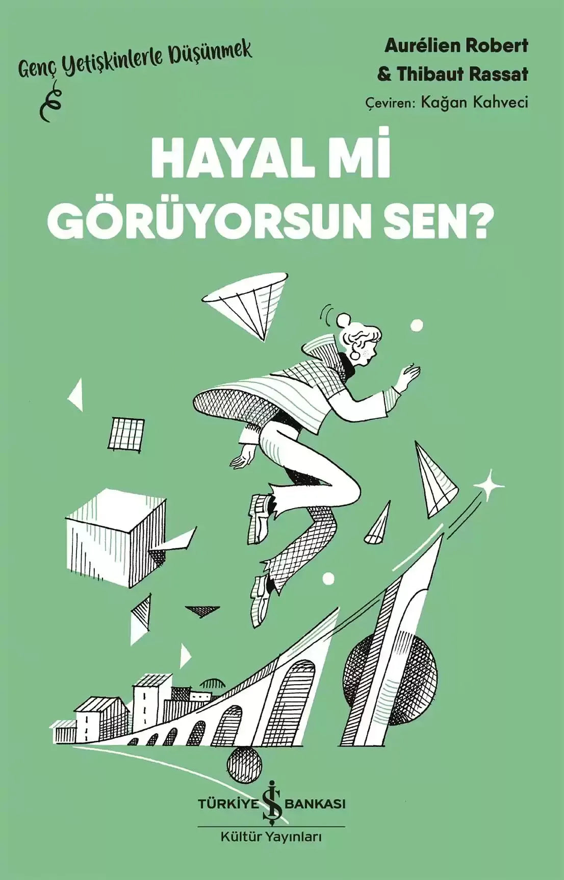 Hayal Mi Görüyorsun Sen? - İş Bankası Kültür Yayınları Kitap